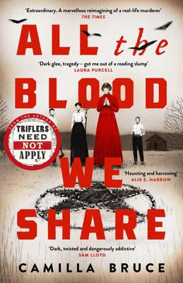 All The Blood We Share: The dark and gripping new historical crime based on a twisted true story - Bruce, Camilla