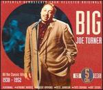 All the Classic Hits 1938-1952 - Big Joe Turner