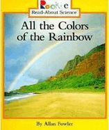All the Colors of the Rainbow (Rookie Read-About Science: Physical Science: Previous Editions)