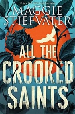 All the Crooked Saints - Stiefvater, Maggie