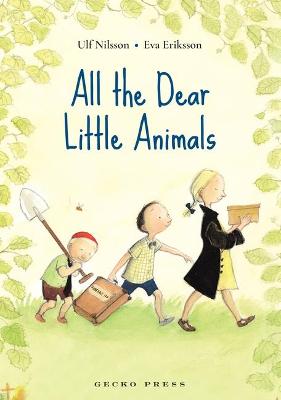 All the Dear Little Animals - Nilsson, Ulf, and Marshall, Julia (Translated by)
