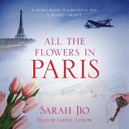All the Flowers in Paris: The captivating and unforgettable wartime read you don't want to miss!