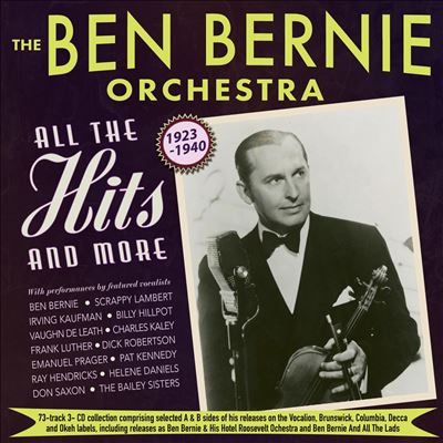 All the Hits and More 1923-1940 - Ben Bernie