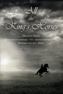 All the King's Horses - Doyle, Maureen, and Van Den Akker, Barbara