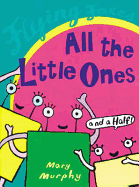 All the Little Ones - And a Half