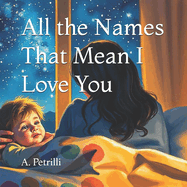 All the Names That Mean I Love You
