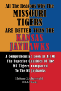 All The Reasons Why The Missouri Tigers Are Better Than The Kansas Jayhawks: A Comprehensive Look At All Of The Superior Qualities Of The MU Tigers Compared To The KU Jayhawks
