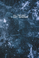 All the Shit I Can't Remember: Password Keeper and Finder Funny Notebook w/ Dark Blue Color Texture Abstract Design Gift