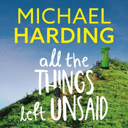 All the Things Left Unsaid: Confessions of Love and Regret