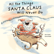 All the Things Santa Claus Will Never Do