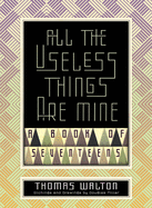 All the Useless Things Are Mine: A Book of Seventeens