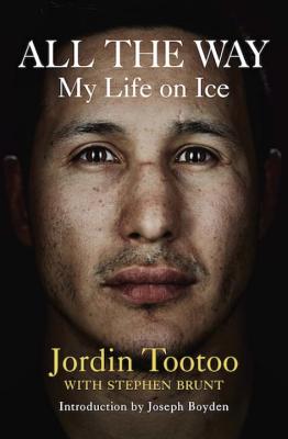 All the Way: My Life on Ice - Tootoo, Jordin