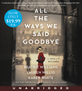 All the Ways We Said Goodbye Low Price CD: A Novel of the Ritz Paris