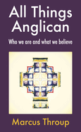 All Things Anglican: Who we are and what we believe