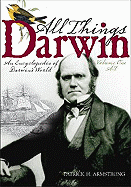 All Things Darwin: An Encyclopedia of Darwin's World Volume 1: A-I