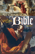 All Things in the Bible [2 Volumes]: An Encyclopedia of the Biblical World