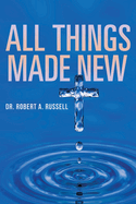 All Things Made New