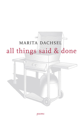 All Things Said & Done - Dachsel, Marita