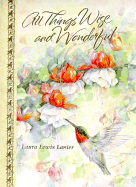 All Things Wise and Wonderful - Lanier, Laura Lewis