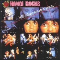 All Those Wasted Years: Live at the Marquee - Hanoi Rocks