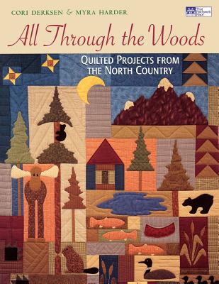 All through the Woods: Quilted Projects Print on Demand Edition - Harder, Myra, and Cori Lee Derksen