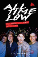 All Time Low: Don't Panic, Let's Party: The Biography