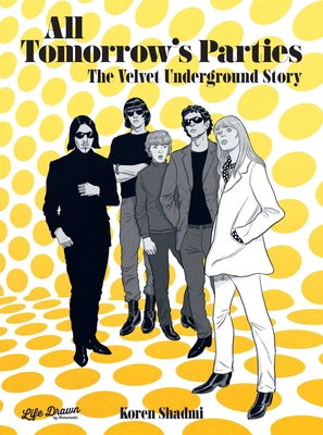All Tomorrow's Parties: The Velvet Underground Story - Shadmi, Koren