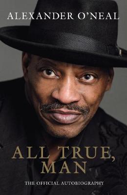 All True, Man: Alexander O'neal - Duffy Eugene