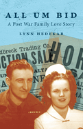 All Um Bid: A Post War Family Love Story