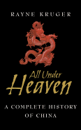 All Under Heaven: A Complete History of China