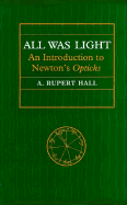 All Was Light: An Introduction to Newton's Opticks