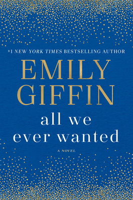 All We Ever Wanted - Giffin, Emily