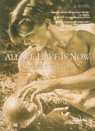 All We Have Is Now - Taylor, Robert