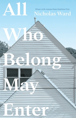 All Who Belong May Enter - Ward, Nicholas