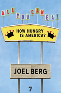 All You Can Eat: How Hungry Is America?