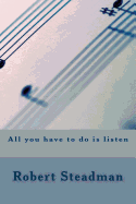All You Have to Do Is Listen