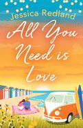 All You Need Is Love: An emotional, uplifting story of love and friendship from Jessica Redland