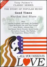 All You Need Is Love: The Story of Popular Music: Good Times (Rhythm and Blues) - Tony Palmer