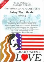 All You Need Is Love: The Story of Popular Music: Swing That Music! (Swing)
