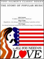 All You Need Is Love: The Story of Popular Music [TV Documentary Series] - Tony Palmer