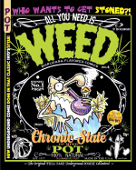 All You Need Is Weed: Marijuana-Flavored Comics: The Original FULL-PAGE Underground COMIX Collection!