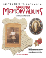 All You Need to Know about Making Memory Album: A Treasured Heirloom to Create, Keep or Give