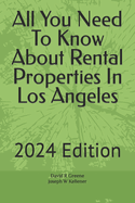 All You Need To Know About Rental Properties In Los Angeles: 2024 Edition