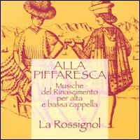 Alla Piffaresca: Musiche del Rinascimento per alta e bassa cappella - Rossignol