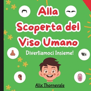 Alla Scoperta del Viso Umano: Divertiamoci Insieme!