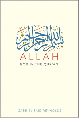 Allah: God in the Qur'an - Reynolds, Gabriel Said