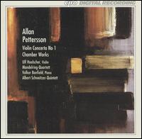 Allan Pettersson: Violin Concerto No. 1; Chamber Works - Bernhard Schmidt (cello); Christiane Dimigen (oboe); Eckart Hbner (bassoon); Johannes Peitz (clarinet); Mandelring Quartet;...