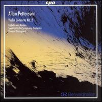 Allan Pettersson: Violin Concerto No. 2 - Isabelle van Keulen (violin); Swedish Radio Symphony Orchestra; Thomas Dausgaard (conductor)