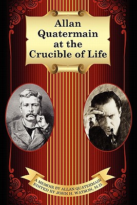 Allan Quatermain at the Crucible of Life - Miller, Thos Kent