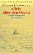 Allein ?ber Den Ozean. Ein Arzt in Einbaum Und Faltboot Von Hannes Lindemann (Autor) - Hannes Lindemann (Autor)